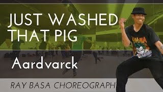 House Dance Choreography | Aardvarck - Just Washed That Pig