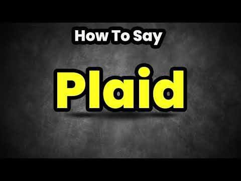 How To Pronounce Plaid? (CORRECTLY) Meaning & Pronunciation