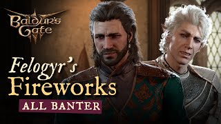 All party banter at Felogyr's Fireworks 🧨 | Baldur's Gate 3