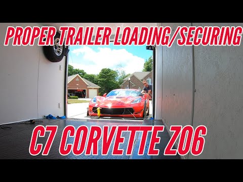 HOW TO PROPERLY LOAD AND SECURE YOUR C7 CORVETTE ON A TRAILER - STINGRAY, GRAND SPORT, Z06, ZR1