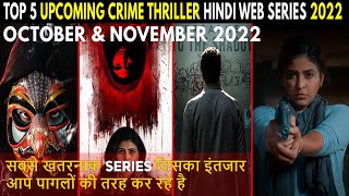 Top 5 Mind Blowing Upcoming Hindi Web Series October & November 2022