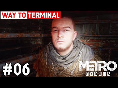 METRO EXODUS WALKTHROUGH GAMEPLAY | Part 6 - WAY TO TERMINAL