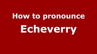 How to pronounce Echeverry