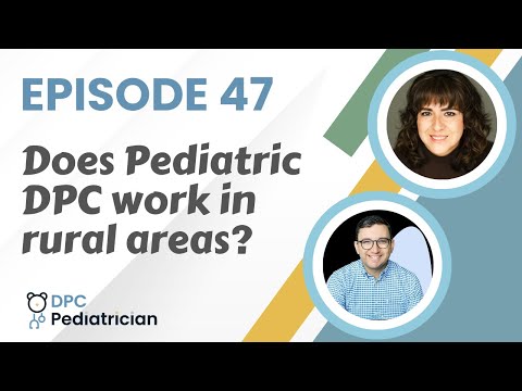 Episode 47: Does Pediatric DPC work in rural areas?