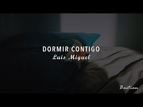 Luis Miguel - Dormir Contigo (Letra) ♡