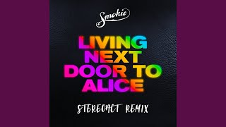 Living Next Door to Alice (Stereoact Remix)