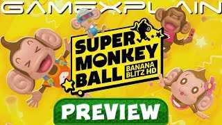 Did Sega Fix Super Monkey Ball Banana Blitz? PREVIEW