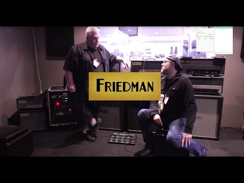 Friedman Amps - An Interview and Playthrough with Dave Friedman  •  NAMM 2016
