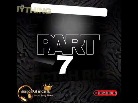 Selectah Richie - Anything Goes Part 7