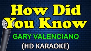 HOW DID YOU KNOW - Gary Valenciano (HD Karaoke)