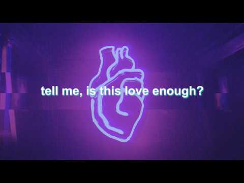 is my love enough? || white lies lyrics