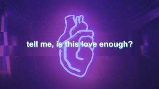 is my love enough? || white lies lyrics