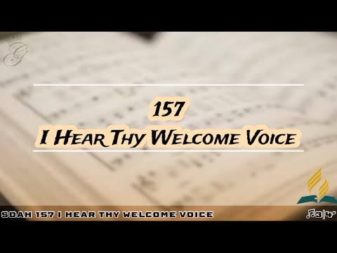 SDAH 157 I Hear Thy Welcome Voice | SDA HYMNAL PHILIPPINE EDITION