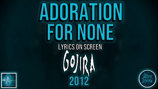 Gojira ft. Randy Blythe - Adoration For None  (Lyrics on Screen Video 🎤🎶🎸🥁)