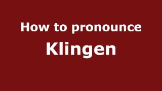 How to pronounce Klingen