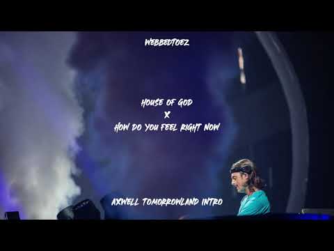 House of God x How Do You Feel Right Now (Axwell Tomorrowland 2017 Intro)