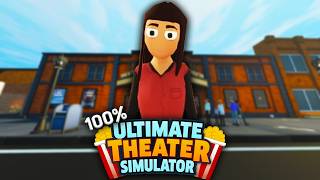 I Played 100% of Ultimate Theater Simulator!