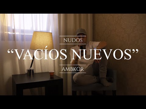 AmbkorTv - AMBKOR – 5. “VACÍOS NUEVOS" [CONCEPT VIDEO] (Letra) | "NUDOS 2022"