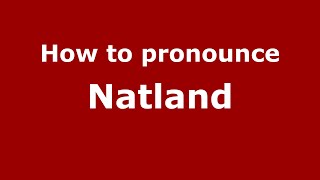 How to pronounce Natland