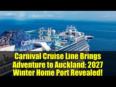 Thumbnail for Carnival Cruise Line Brings Adventure to Auckland: 2027 Winter Home Port Revealed!