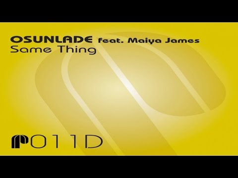 Osunlade feat. Maiya James - Same Thing (Vocal Mix)