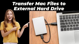 How to Transfer Mac Files to External Hard Drive | Fix Can