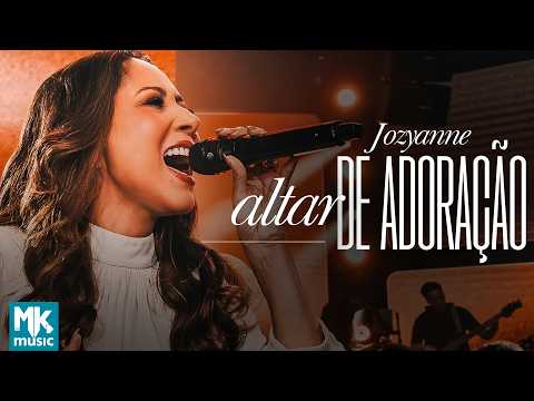 Jozyanne - Altar de Adoração (Ao Vivo) (Clipe Oficial MK Music)