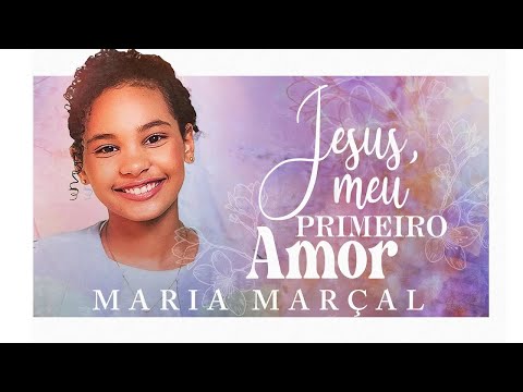 Maria Marçal – Jesus, Meu Primeiro Amor #MKNetwork