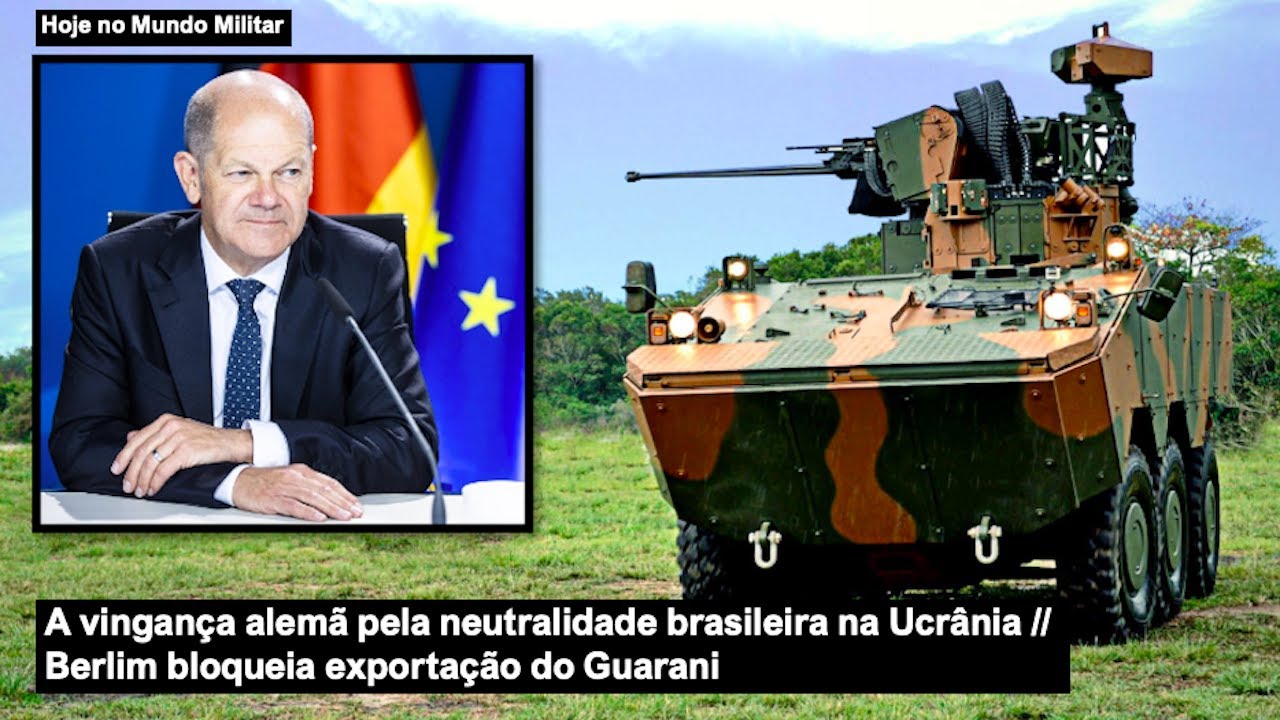 A vingança alemã pela neutralidade brasileira na Ucrânia – Berlim bloqueia exportação do Guarani