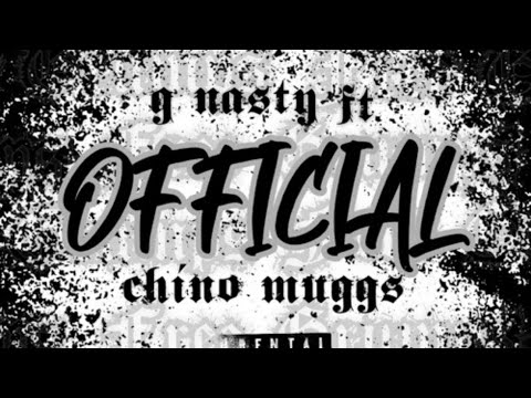 Official G-Nasty ft Chino Muggs