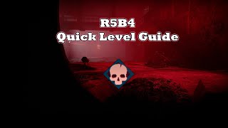 GTFO: R5B4 Quick Level Guide