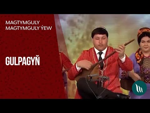 Magtymguly Magtymgulyyew - Gulpagyn | 2019