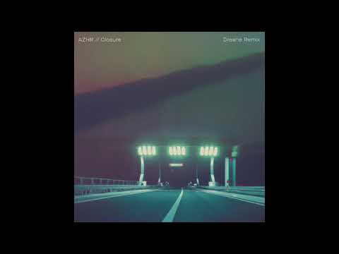 Closure (Dreane Remix) - Azhr