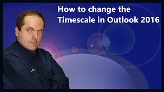 How to change the Timescale in Outlook 2016