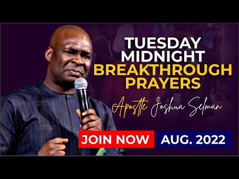 Tuesday Midnight breakthrough prayers with Apostle Joshua Selman