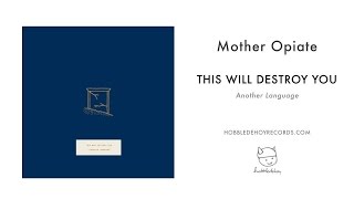 This Will Destroy You - Mother Opiate