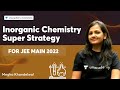 Inorganic Chemistry Super Strategy JEE Mains 2022 Megha Khandelwal Accelerate