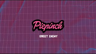 Video PIEPINCH - Sweet Enemy [Lyric Video]