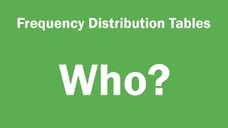 Frequency distribution tables - Who