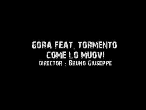 Gora feat Tormento Come lo muovi