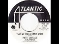 Take Me For A Little While  (1967) - Patti LaBelle and the Bluebelles