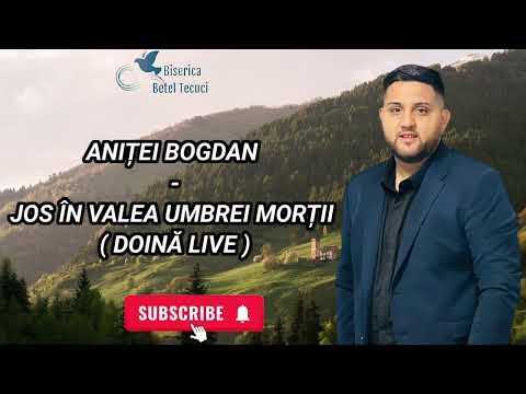 Aniței Bogdan - Jos în valea umbrei morții ( DOINA LIVE )