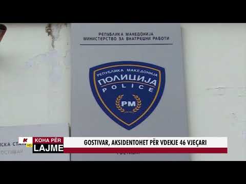 GOSTIVAR, AKSIDENTOHET PËR VDEKJE 46 VJEÇARI