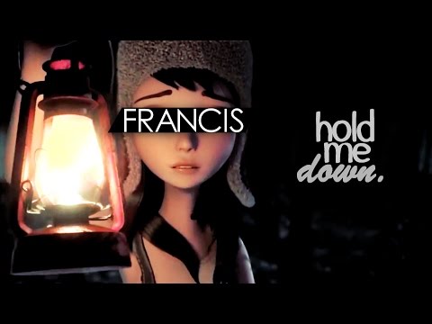 ▶ Francis | Hold me down.