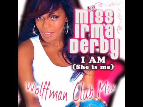 Miss Irma Derby 'I Am' Wolffman Club Mix
