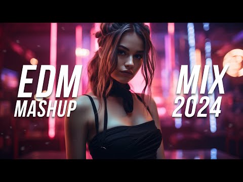 EDM Mashup Mix 2024 | Best Mashups & Remixes of Popular Songs – Party Music Mix 2024