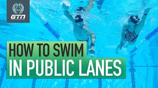 How To Swim In A Public Lane | Swimming Pool Etiquette & Hacks