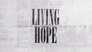 Living Hope (Official Lyric Video) - Bethel Music, Brian &amp; Jenn Johnson | VICTORY