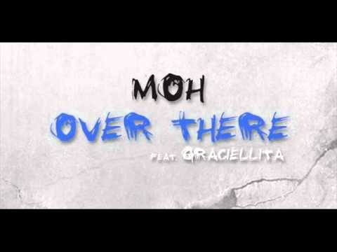 m0h feat. Graciellita - Over There (Original Mix)