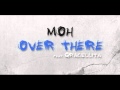 m0h feat. Graciellita - Over There (Original Mix ...